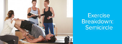 Exercise Breakdown | Semicircle: 180 Degrees of Spinal Separation